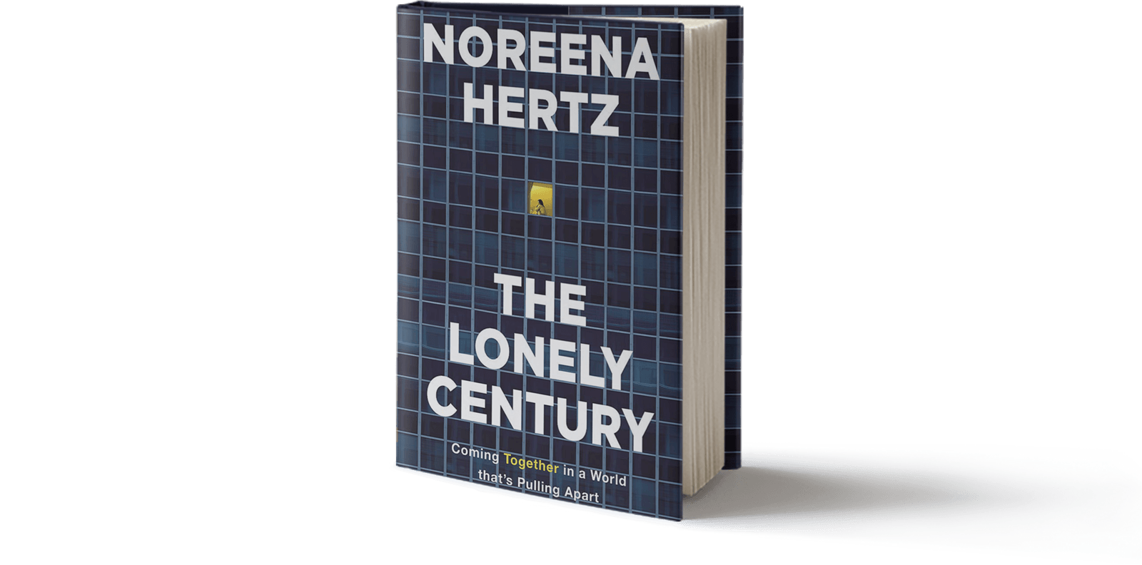 The Lonely Century: Coming Together in a World that's Pulling Apart The Lonely Century: Coming Together in a World that's Pulling Apart