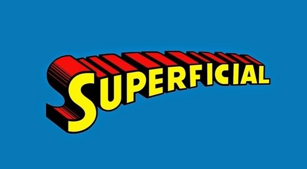 A Superficial Approach