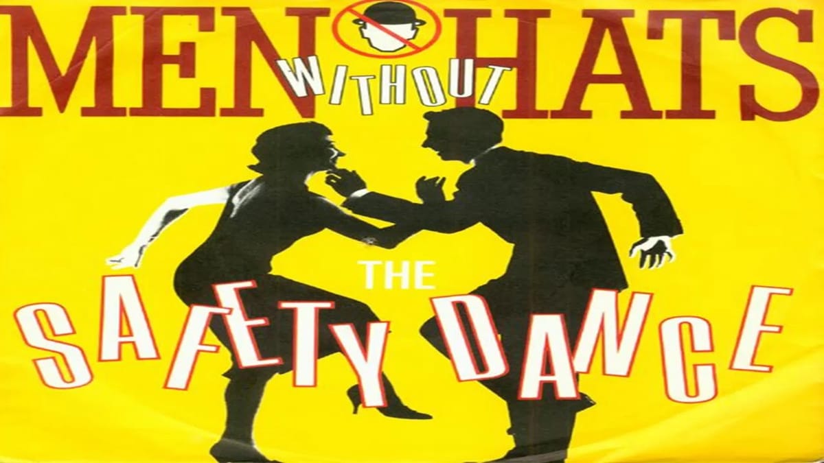 Song: “The Safety Dance”